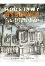 Podstawy rysunku architektonicznego i krajobrazowego