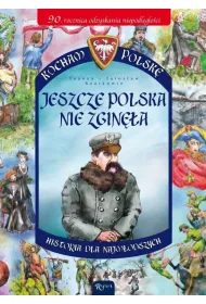 Jeszcze Polska nie zgin�a. Kocham Polsk�