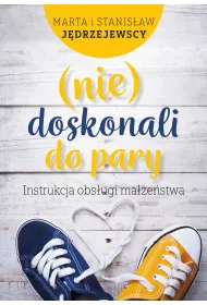 (nie)doskonali do pary Instrukcja obs�ugi ma��e�stwa