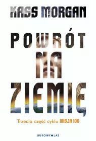 Powr�t na ziemi�. Misja 100. Tom 3