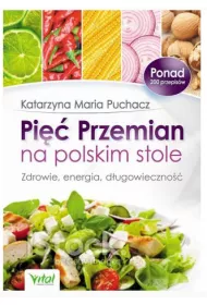 Pi�� przemian na polskim stole zdrowie energia d�ugowieczno��