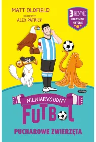 Pucharowe zwierz�ta. Niewiarygodny futbol. Niewiarygodny futbol