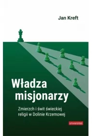 W�adza misjonarzy. Zmierzch i �wit �wieckiej