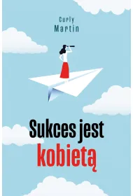Sukces jest kobiet�
