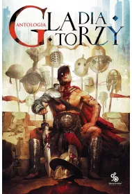 Gladiatorzy. Antologia