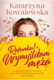 Ratunku! Wymy�li�am m�a