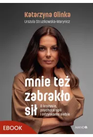eBook Mnie te zabrako si. O kryzysie, psychoterapii i odzyskaniu siebie mobi epub