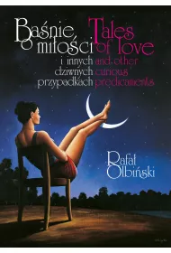 Ba�nie o mi�o�ci i innych dziwnych przypadkach / tales of love and other curious predicaments