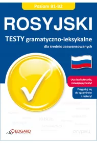 Rosyjski. Testy gramatyczno-leksykalne B1-B2