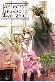 Jak leczy� magiczne stworzenia. Dziennik medycyny magicznej. Tom 5