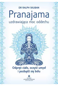 Pranajama - uzdrawiajca moc oddechu