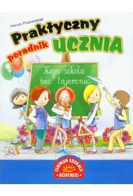 Praktyczny poradnik ucznia. Twoja szko�a bez tajemnic