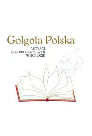Golgota Polska - Arty�ci Janowi Paw�owi II w ho�dzie CD