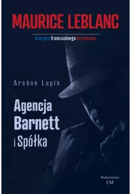 Arsene Lupin. Agencja Barnett i sp�ka