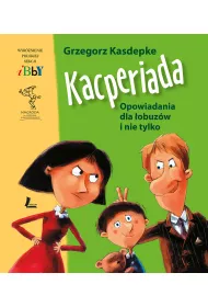 Kacperiada. Opowiadania dla �obuz�w i nie tylko