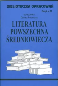 Literatura redniowiecza. Biblioteczka opracowa. Zeszyt nr 61