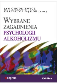 Wybrane zagadnienia psychologii alkoholizmu