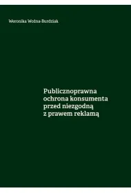 Publicznoprawna ochrona konsumenta przed niezgodn� z prawem reklam�