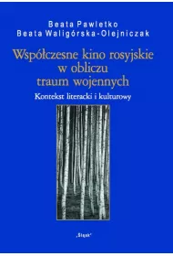 Wsp�czesne kino rosyjskie w obliczu traum wojennych. Kontekst literacji i kulturowy