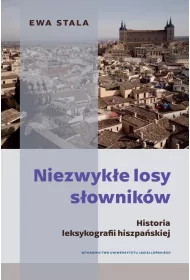 Niezwyk�e losy s�ownik�w. Historia leksykografii hiszpa�skiej