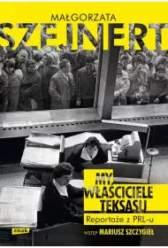 My, w�a�ciciele Teksasu. Reporta�e z PRL-u