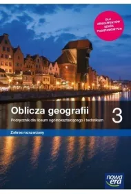 Oblicza geografii 3. Zakres rozszerzony. Podrcznik dla liceum oglnoksztaccego i technikum. Szkoy ponadpodstawowe