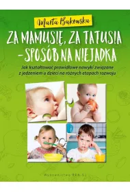 Za mamusi�, za tatusia - spos�b na niejadka