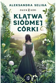 Kl�twa si�dmej c�rki. Duch G�r. Tom 1