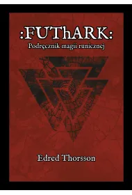 Futhark. Podr�cznik magii runicznej