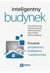 Inteligentny budynek. Poradnik projektanta, instalatora i u�ytkownika