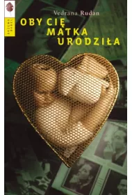 Oby ci� matka urodzi�a