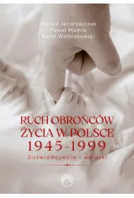 Ruch obro�c�w �ycia 1945-1999. Do�wiadczenia i wnioski