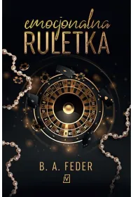 Emocjonalna ruletka. Bezwstydna