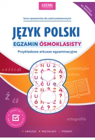 J�zyk polski. Egzamin �smoklasisty. Przyk�adowe arkusze egzaminacyjne