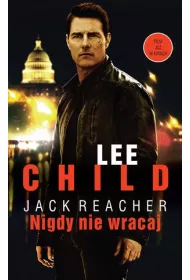 Nigdy nie wracaj. Jack Reacher. Tom 18