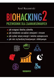 Biohacking 2. Przewodnik dla zaawansowanych