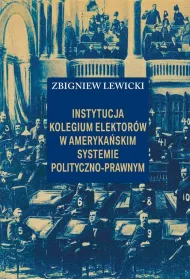 Instytucja Kolegium Elektorw w amerykaskim..