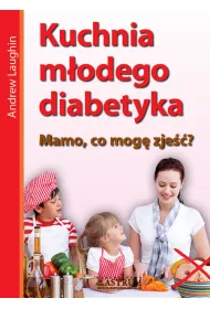 Kuchnia m�odego diabetyka mamo co mog� zje��