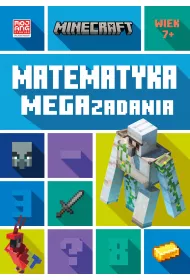 Minecraft. Matematyka. Megazadania 7+