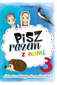 Pisz razem z nami. �wiczenia redakcyjne dla uczni�w klasy 3