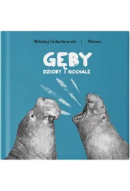 G�by, dzioby i nochale