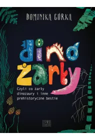 Dino�ar�y, czyli co �ar�y dinozaury i inne prehistoryczne bestie