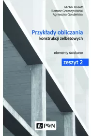 Przyk�ady obliczania konstrukcji �elbetowych. Zeszyt 2. Elementy �ciskane
