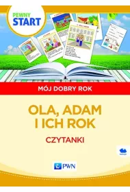 Pewny start. M�j dobry rok. Czytanki. Ola, Adam i ich rok
