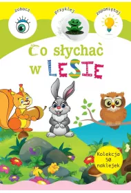 Kolekcja 50 naklejek. Co s�ycha� w lesie