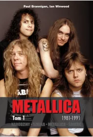 Narodziny. Szko�a. Metallica. �mier�. Tom 1: 1981-1991
