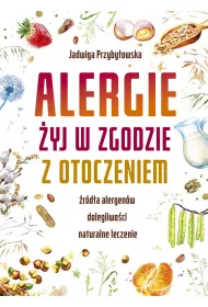 Alergie. �yj w zgodzie z otoczeniem