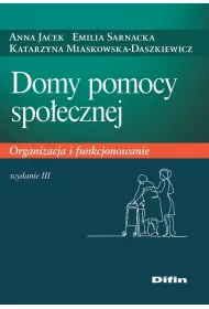 Domy pomocy spoecznej. Organizacja i funkcjonowanie