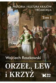 Historia i kultura krajw Trjmorza T.1 Orze, lew