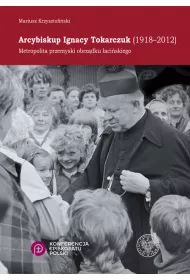 Arcybiskup Ignacy Tokarczuk (1918 - 2012)